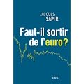 Faut-il sortir de l'euro ?