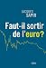 Faut-il sortir de l'euro ?