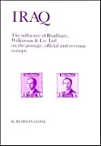 Iraq : the influence of Bradbury, Wilkinson & Co. Ltd. on the postage, official and revenue stamps
