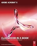 Adobe Acrobat X : classroom in a book : the official training workbook from Adobe Systems
