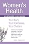 Women�s Health: Your Body, Your Hormones, Your Choices (Cleveland Clinic Guides)