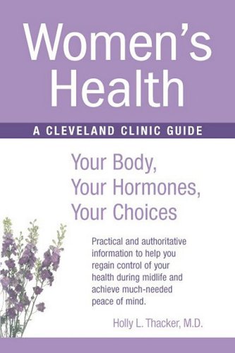 Women’s Health: Your Body, Your Hormones, Your Choices (Cleveland Clinic Guides)