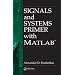 Signals and Systems Primer with MATLAB (Electrical Engineering & Applied Signal Processing Series)