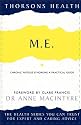 M.E.: Chronic Fatigue Syndrome: A Practical Guide (Thorsons Health)