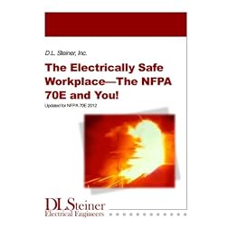 The Electrically Safe Workplace - The NFPA 70E and You!