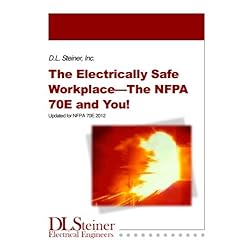 The Electrically Safe Workplace - The NFPA 70E and You!