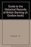 A guide to the historical records of British banking