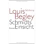 Schmidts Einsicht. Roman von Louis Begley