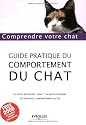 Guide pratque du comportement du chat : Comprendre votre chat