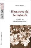 Il banchetto del Gattopardo. A tavola con l'aristocrazia siciliana (Italian Edition)