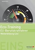 Produkt-Bild: Eco-Training EU-Berufskraftfahrer: Weiterbildung Lkw. Arbeits- und Lehrbuch