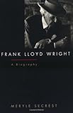 Frank Lloyd Wright: A Biography