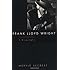Frank Lloyd Wright: A Biography