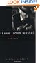 Frank Lloyd Wright: A Biography
