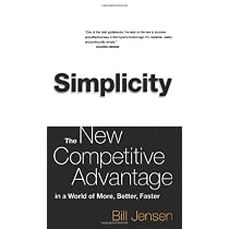 Simplicity: The New Competitive Advantage in a World of More, Better, Faster