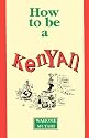 How to be a Kenyan