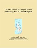 The 2007 Import and Export Market for Hearing Aids in United Kingdom