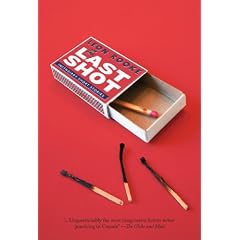 The Last Shot: Eleven Stories and a Novella
