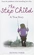 The Step Child: A true story of a broken childhood