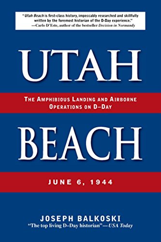 Utah Beach: The Amphibious Landing and Airborne Operations on D-Day, June 6, 1944