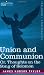 Union And Communion Or, Thoughts On The Song Of Solomon