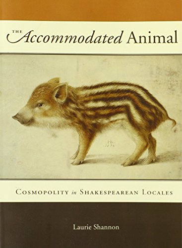 The Accommodated Animal: Cosmopolity in Shakespearean Locales