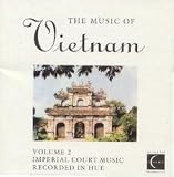 Music Of Vietnam, Vol. 2: Imperial Court Music