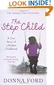 The Step Child: A true story of a broken childhood