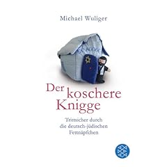 Der koschere Knigge: Trittsicher durch die deutsch-j�dischen Fettn�pfchen