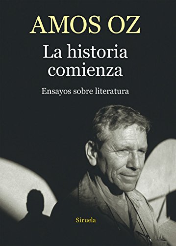 La historia comienza (Biblioteca Amos Oz) (Spanish Edition)