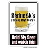 REDNECK'S famous last words ~Sign~ redneck beer hunter