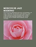 M Sicos de Jazz Moderno: Dave Douglas, Esperanza Spalding, Ry Kawasaki, Uri Caine, John Zorn, Pat Metheny, Gary Burton, Chick Corea, Don Ellis: Dave ... Wayne Shorter, Ralph Towner, Peter Erskine