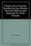 People with a purpose : Bible-based resources for youth groups : ten sessions for 13-18 year olds on Old Testament characters