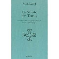 La Sainte de Tunis : Pr�sentation et traduction de l'hagiographie de 'Aisha al-Mann�biyya