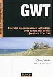 GWT  - Cr�er des applications web interactives avec Google Web Toolkit (versions 1.7 et 2.0)