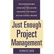 Just Enough Project Management: The Indispensable Four-step Process for Managing Any Project, Better, Faster, Cheaper ~ Curtis Cook