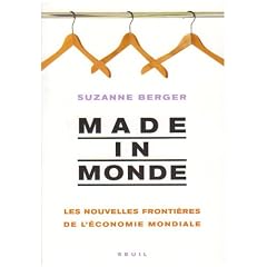 Made in monde : Les nouvelles fronti�res de l'�conomie mondiale