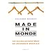 Made in monde : Les nouvelles fronti�res de l'�conomie mondiale