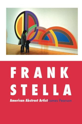 Frank Stella: American Abstract Artist (Painters)