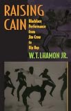 Raising Cain: Blackface Performance from Jim Crow to Hip Hop