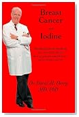 Breast Cancer and Iodine : How to Prevent and How to Survive Breast Cancer