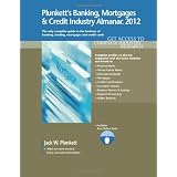 Plunkett's Banking, Mortgages & Credit Industry Almanac 2012: Banking, Mortgages & Credit Industry Market Research, Statistics, Trends and Leading ... Mortgages and Credit Industry Almanac)