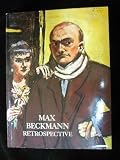 Max Beckmann: Retrospective