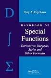Handbook of Special Functions: Derivatives, Integrals, Series and Other Formulas