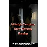 midnight creeping early morning reaping