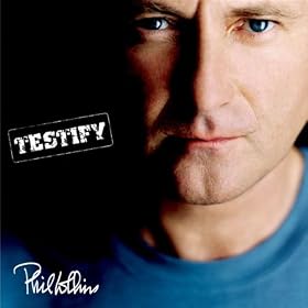 Testify - Phil Collins