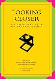 Looking Closer: Critical Writings on Graphic Design