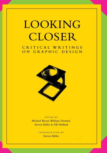 Looking Closer: Critical Writings on Graphic Design