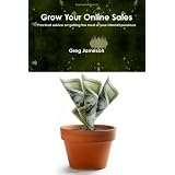 Grow Your Online Sales ~ Gregory W. Jameson