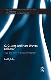C.G. Jung and Hans Urs von Balthasar : God and evil--a critical comparison